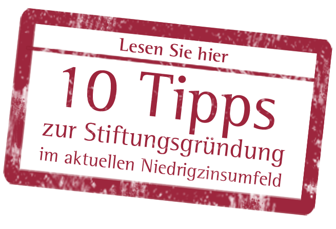 10 Tipps zur Stiftungsgründung
